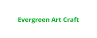 Evergreen Art Craft